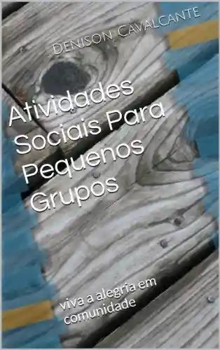 Livro PDF: Atividades Sociais Para Pequenos Grupos: viva a alegria em comunidade