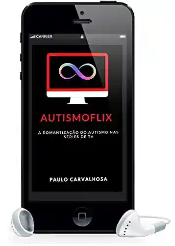 Livro PDF: AutismoFlix A romantização do autismo nas séries de tv