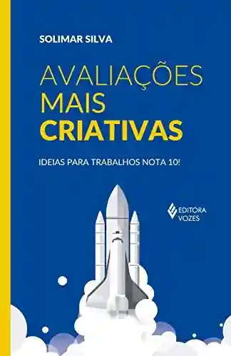 Livro PDF: Avaliações mais criativas: Ideias para trabalhos nota 10!