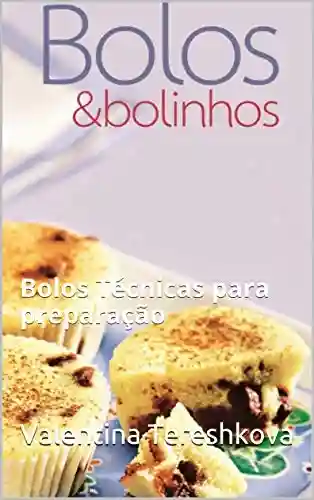 Capa do livro: Bolos e bolinhos : Bolos Técnicas para preparação (1) - Ler Online pdf