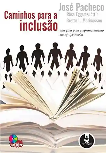 Capa do livro: Caminhos para a Inclusão: Um Guia para o Aprimoramento da Equipe Escolar - Ler Online pdf