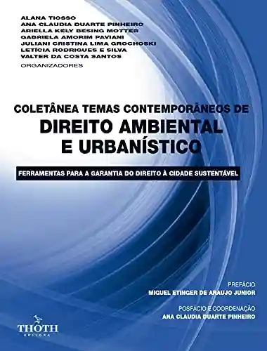 Livro PDF: Coletânea Temas Contemporâneos de Direito Ambiental e Urbanístico: : Ferramentas para a Garantia do Direito à Cidade Sustentável