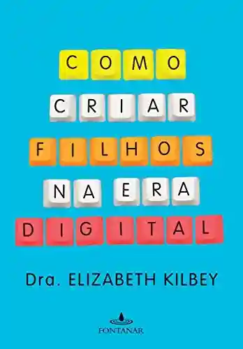 Livro PDF: Como criar filhos na era digital