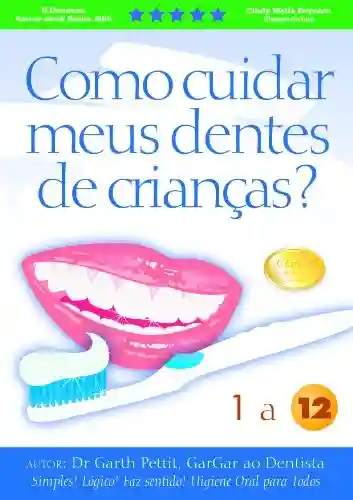 Livro PDF Como cuidar meus dentes de crianças? 1 a 12