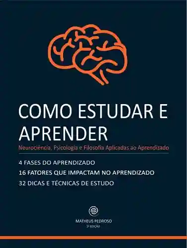 Capa do livro: Como Estudar e Aprender: Neurociência, Psicologia e Filosofia Aplicadas ao Aprendizado - Ler Online pdf