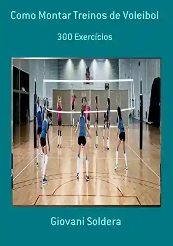 Livro PDF: Como Montar Treinos De Voleibol