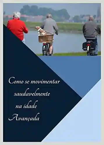 Capa do livro: Como se movimentar saudável na idade avancada - Ler Online pdf