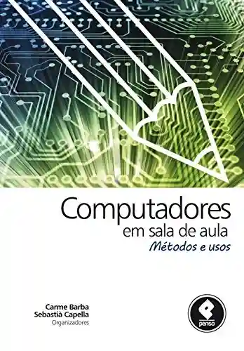 Livro PDF: Computadores em Sala de Aula: Métodos e Usos
