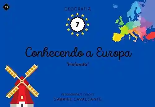 Livro PDF Conhecendo a Europa: Holanda (PequenasHQs Comics – Geografia Livro 7)