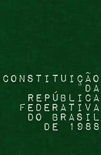 Capa do livro: Constituição da República Federativa do Brasil de 1988 - Ler Online pdf