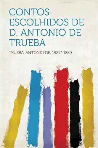 Capa do livro: Contos escolhidos de D. Antonio de Trueba - Ler Online pdf