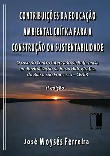 Livro PDF: Contribuições Da Educação Ambiental Crítica Para A Construção Da Sustentabilidade