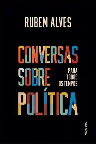 Livro PDF Conversas sobre política para todos os tempos