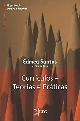 Capa do livro: Currículos: Teorias e práticas (Educação) - Ler Online pdf