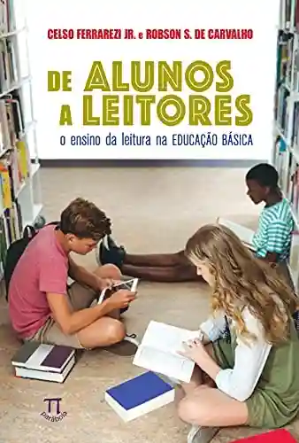 Capa do livro: De alunos a leitores: o ensino da leitura na educação básica (Estratégias de ensino Livro 56) - Ler Online pdf
