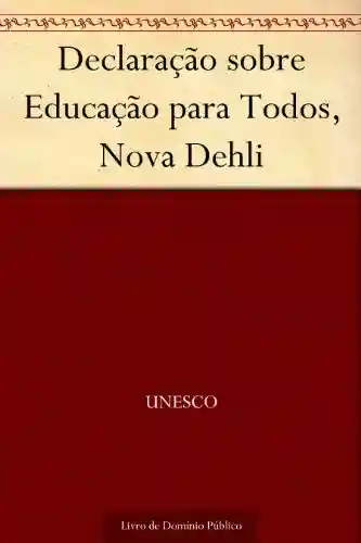 Livro PDF: Declaração sobre Educação para Todos, Nova Dehli