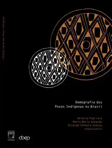 Capa do livro: Demografia dos povos indígenas no Brasil - Ler Online pdf