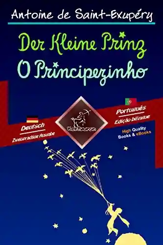 Livro PDF Der Kleine Prinz – O Principezinho: Zweisprachiger paralleler Text – Texto bilíngue em paralelo: Deutsch – Portugiesisch / Alemão – Português (Dual Language Easy Reader Livro 78)