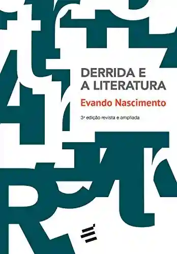 Livro PDF: Derrida e a Literatura: Notas de literatura e filosofia nos textos da desconstrução