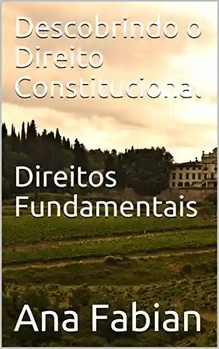 Livro PDF: Descobrindo o Direito Constitucional Direitos Fundamentais