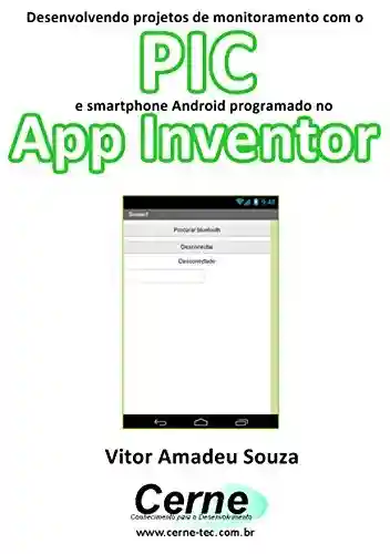 Livro PDF: Desenvolvendo projetos de monitoramento com o PIC e smartphone Android programado no App Inventor