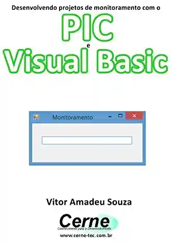 Livro PDF: Desenvolvendo projetos de monitoramento com o PIC e Visual Basic