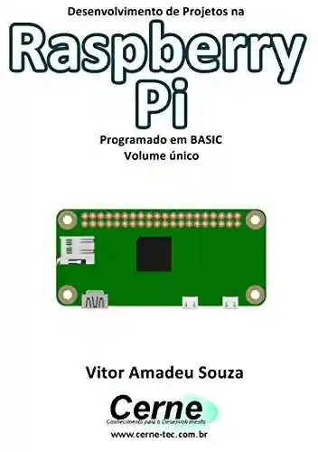 Capa do livro: Desenvolvimento de Projetos na Raspberry Pi Programado em BASIC Volume único - Ler Online pdf