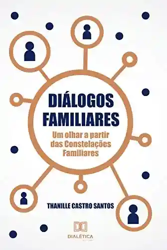 Livro PDF Diálogos Familiares: um olhar a partir das constelações familiares