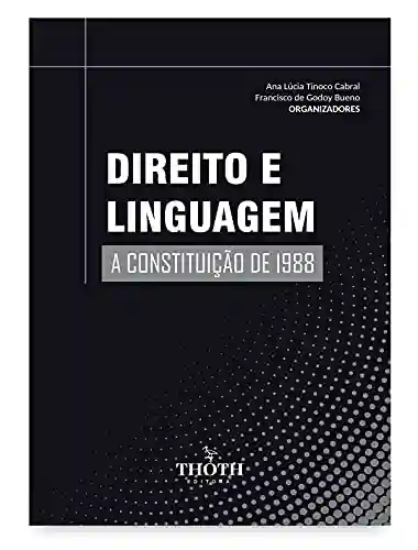 Capa do livro: DIREITO E LINGUAGEM: A CONSTITUIÇÃO E 1988 - Ler Online pdf
