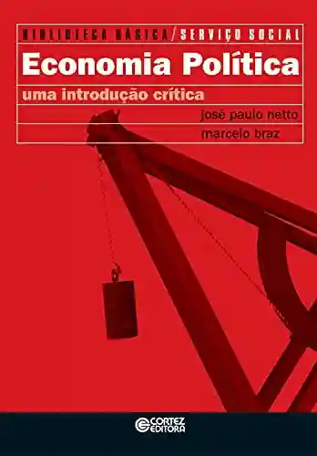 Livro PDF Economia política: uma introdução crítica (Biblioteca básica de serviço social Livro 1)