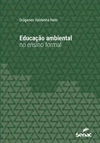Livro PDF: Educação ambiental no ensino formal (Série Universitária)