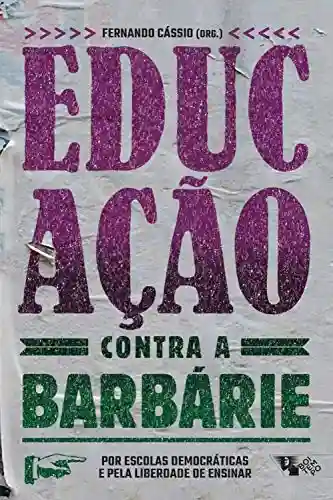 Livro PDF Educação contra a barbárie: Por escolas democráticas e pela liberdade de ensinar