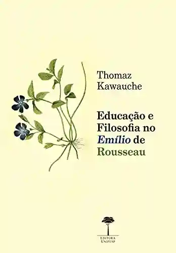 Capa do livro: Educação e filosofia no Emílio de Rousseau - Ler Online pdf