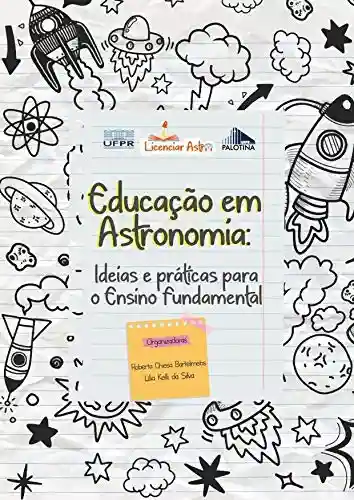 Livro PDF: Educação em Astronomia: Ideias e práticas para o Ensino Fundamental