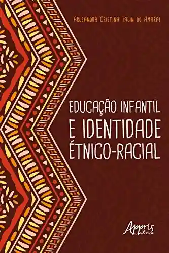 Livro PDF: Educação Infantil e Identidade Étnico-Racial