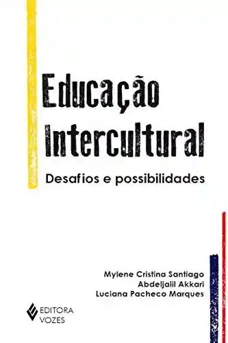 Capa do livro: Educação intercultural: Desafios e possibilidades - Ler Online pdf