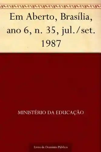 Livro PDF: Em Aberto Brasília ano 6 n. 35 jul.-set. 1987