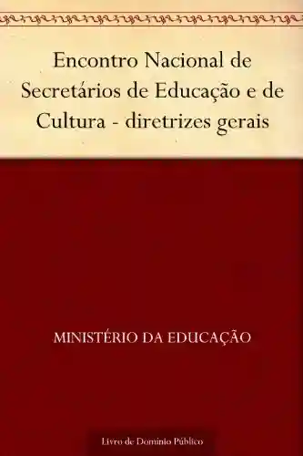 Livro PDF: Encontro Nacional de Secretários de Educação e de Cultura – diretrizes gerais