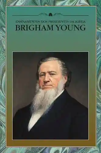 Livro PDF: Ensinamentos dos Presidentes da Igreja: Brigham Young