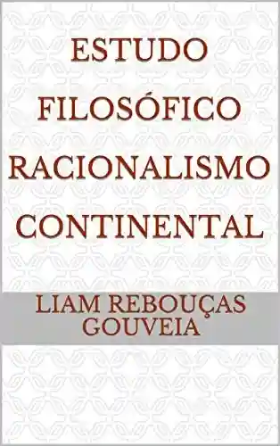 Livro PDF Estudo Filosófico Racionalismo Continental
