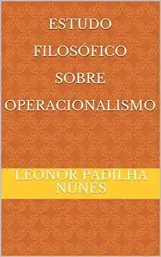 Capa do livro: Estudo Filosófico Sobre Operacionalismo - Ler Online pdf