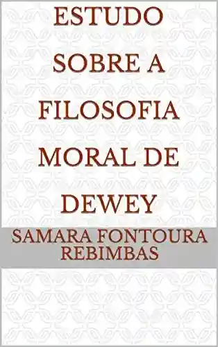 Livro PDF: Estudo Sobre A Filosofia Moral de Dewey