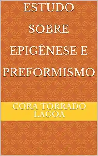 Capa do livro: Estudo Sobre Epigênese e Preformismo - Ler Online pdf