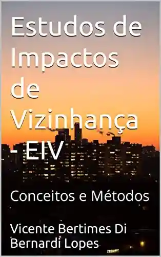 Livro PDF: Estudos de Impactos de Vizinhança – EIV: Teoria e Prática