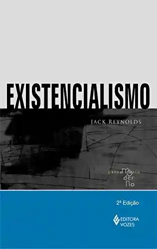 Capa do livro: Existencialismo (Coleção Pensamento Moderno) - Ler Online pdf