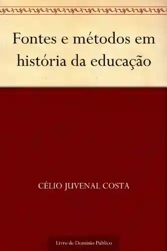 Livro PDF: Fontes e métodos em história da educação