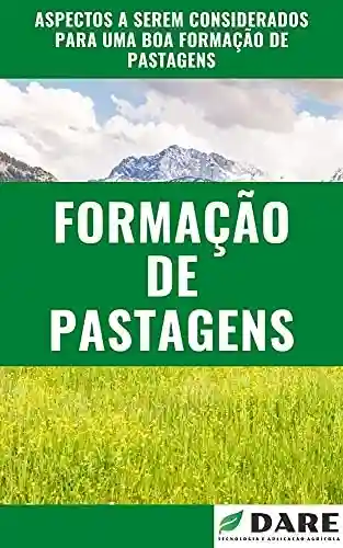 Livro PDF Formação de Pastagens: Aspectos a serem considerados para uma boa formação de pastagens.