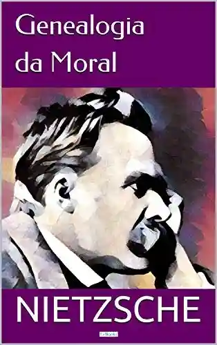 Capa do livro: Genealogia da Moral (Coleção Nietzsche) - Ler Online pdf