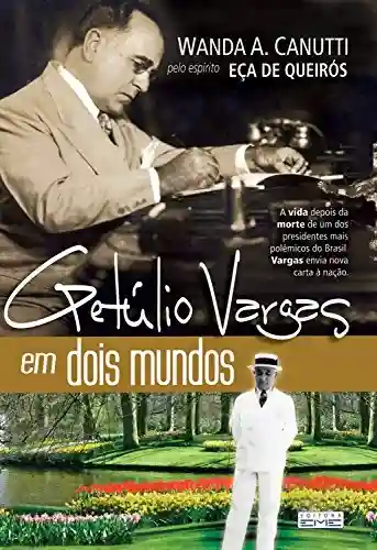 Livro PDF: Getúlio Vargas em dois mundos