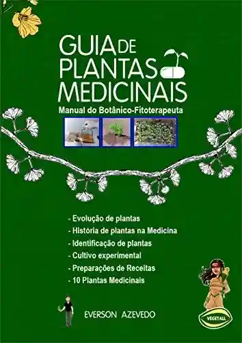 Livro PDF: Guia de Plantas Medicinais: Manual do botânico-fitoterapeuta